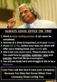 Iz Always Leave Office On Time 1 Work Is Never Ending Process It Can Never Be Completed 2 Interest Of A Client Is Important So Is Your Family 3 If You