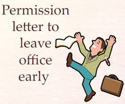 It is stated that i want to leave the office early due to some emergency at my home (write your specific cause). Permission Letter To Leave Office Early Hr Letter Formats