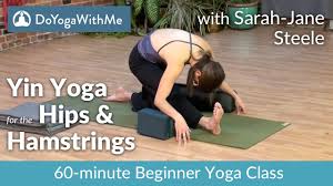 Yoga With Sarah Jane Steele Yin Yoga For The Hips And Hamstrings Yin Yoga Yin Yoga Class Yin Yoga Sequence