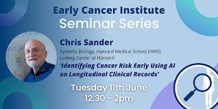 Early Cancer Institute Seminar: Chris Sander, Harvard Medical School and  Ludwig Center at Harvard