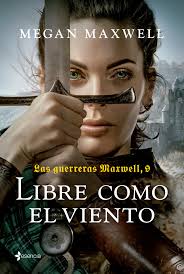 Las guerreras Maxwell 9. Libre como el viento