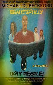 Check spelling or type a new query. Beautifully Ugly People Beautifully Ugly People Series Book 1 Kindle Edition By Beckford Michael D Literature Fiction Kindle Ebooks Amazon Com