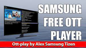 Works with your provider playlist or another source provided by you. Samsung Tizen Free Ott Player Youtube