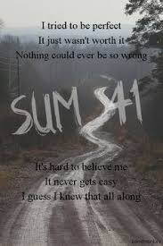 I want you to know, with everything i won't let this go. Sum 41