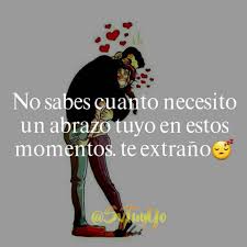 Mi Tesoro Te Extrano Me Haces Falta Te Amo Mi Vida Frases De Nostalgia Imagenes De Amistad Bonitas Frases Para Mi Amor
