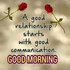 Good Morning Quotes Why Good Relationship Good Morning Quotes Good Morning Messages Morning Greetings Quotes