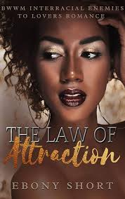 The Law of Attraction: An Interracial BWWM Enemies to Lovers Romance