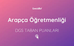 Arapca Ogretmenligi Dgs Taban Puanlari 2020 Tabata Araba Egitim