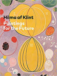 Hilma Af Klint Paintings For The Future Tracey Bashkoff Hilma Af Klint Tessel M Bauduin Daniel Birnbaum Briony Hilma Af Klint Artist At Work European Art