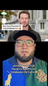Que pasa en california 🇺🇸😞 le quitan la vida a johnny wactor por un  catalizador 🚨 #foryou #news #noticias #chisme #viral #foryoupage #parati  #johnny #johnnywactor #california #greenscreen