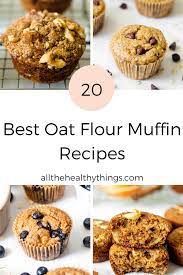 The 20 Best Oat Flour Muffin Recipes All The Healthy Things Healthy Desserts Easy Oat Flour Muffins Muffin Recipes