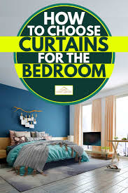 Bedroom curtain is very important, the bedroom will look bad and unfinished when it does not have curtains. How To Choose Curtains For The Bedroom Home Decor Bliss