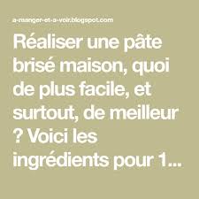 Realiser Une Pate Brise Maison Quoi De Plus Facile Et Surtout De Meilleur Voici Les Ingredients Pour 1 Tarte Ou 5 6 Pate Brisee Maison Pate Brisee Pates