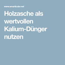 Asche Als Dunger Wertvollen Kalium Dunger Aus Holzasche Selber Machen Asche Pflanzzeit Und Wertvoll