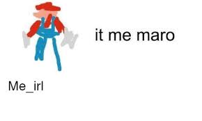 Meirl by giddl more memes. T Me Maro Irl Meme On Me Me
