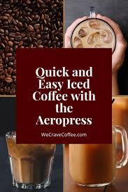Quick Easy Iced Coffee With The Aeropress Aeropress Recipes Icee Recipe Nopalitos Recipe
