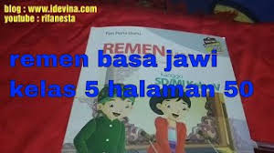 Jul 14, 2020 · download buku siswa sd mi kelas 1 2 4 dan 5 kurikulum 2013. Pembahasan Remen Basa Jawi Kelas 5 Uji Kompetensi Pasinaon 3b Halaman 50 Youtube