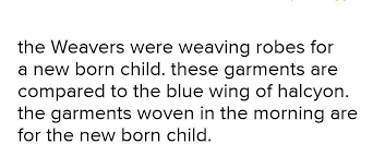 The robes worn by theravada monks and nuns of southeast asia today are thought to be unchanged from the original robes of 25 centuries ago. Meaning Of Line We Weave The Robes Of A New Born Child Brainly In