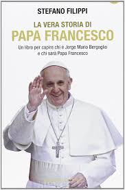 El papa francisco hizo estas reflexiones momentos después de rezar el ángelus este domingo en la biblioteca del palacio apostólico del vaticano. La Vera Storia Di Papa Francesco Un Libro Per Capire Chi E Jorge Mario Bergoglio E Chi Sara Papa Francesco Filippi Stefano 9788878996038 Amazon Com Books