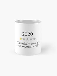 Funny 2020 One Star Rating Would Not Recommend Bad Year Mug By Rawresh6 One Star Mugs Star Rating
