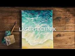 Meer Wasser Strand Malen Mit Acryl Anleitung Schritt Fur Schritt Lasurtechnik Youtube
