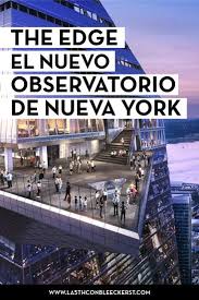 Subir A The Edge El Nuevo Observatorio De Nueva York Listas Para Hacer De Viaje Viajes A New York Nueva York Turismo