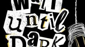 The Red Barn Summer Theatre Presents: Wait Until Dark