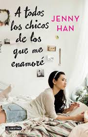 Para siempre', el final de la saga en la que conocimos a noah centineo y lana condor. Amazon Com A Todos Los Chicos De Los Que Me Enamore Spanish Edition 9786070725586 Han Jenny Books
