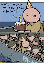 Wait I Though You Said It Was A B Day Actually D Day Starecat Com