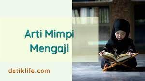 May 01, 2021 · arti mimpi mengaji menurut psikolog menurut psikolog, bermimpi belajar bisa diartikan dengan sebuah motivasi perkembangan diri. Arti Mimpi Mengaji Bersama Detiklife