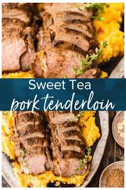 The Best Pork Tenderloin Recipe Is A Mix Of The Best Flavors It Starts With The Sweet Tea Pork Tenderl Pork Tenderloin Recipes Tenderloin Recipes Pork Recipes