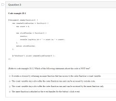 Call it fun (a) (b) where a is parameter to outer and b is to the inner function. D Question 1 The Scope Chain In Javascript Refers To Chegg Com