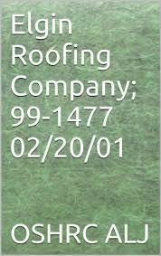 Maybe you would like to learn more about one of these? Elgin Roofing Company 99 1477 02 20 01 English Edition Ebook Oshrc Alj Amazon De Kindle Shop