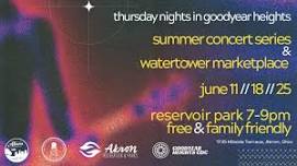 Goodyear Heights Summer Concerts & Watertower Marketplace