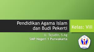Semoga materi pai kelas 8 ini dapat. Pembelajaran Pai Pjj Kelas 8 Delapan Smp Negeri 1 Purwakarta