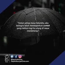 ** bilakah kau tak pergi lebih baik aku mati pergilah kau berkaca dan sadarlah kau cukup berbisa. Untuk Setiap Masa Kelamku Aku Bahagia Telah Mendapatkan Contoh Yang Takkan Lagi Ku Ulang Di Masa Mendatang Follow Hijrahcinta Follo Bahagia Cinta Kutipan