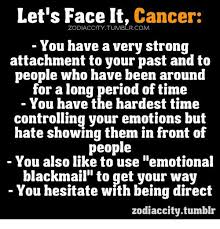 Cancer men belong to the first water sign and the most emotionally sensitive sign of the zodiac wheel. Let S Face It Cancer Zodiac City Tumblrcom You Have A Very Strong Attachment To Your Past And To People Who Have Been Around For A Long Period Of Time You Have The