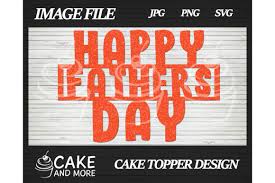 Free Free 176 Happy Father&#039;s Day Cake Topper Svg SVG PNG EPS DXF File