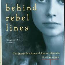 BEHIND REBEL LINES: The Incredible Story of Emma Edmonds, Civil War Spy  (Great $28.48