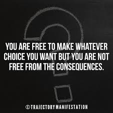 Reposting Trajectorymnft You Are Free To Make Whatever Choice You Want But You Are Not Free From The Consequences Man Up Quotes How To Make