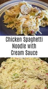 Chicken Spaghetti Noodle With Cream Sauce My Windowsill Recipe Chicken Spaghetti Tasty Pasta Hotdish Recipes