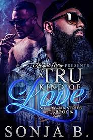 A Tru Kind Of Love (Sultry Ink #6) by Sonja B.