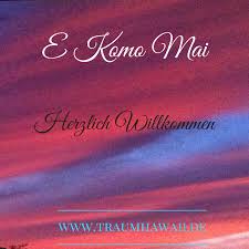 E Komo Mai Herzlich Willkommen Hawaiianisch Willkommen Begrussung Learn Hawaiian B Hawaiianisch Lernen Hawaiianische Spruche Hawaiianisches Tattoo