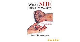 She thought i would change my mind and she wanted to give me the another chance to back out. What She Really Wants How To Love Your Wife Like A Real Man Amazon De Schroeder Russ Fremdsprachige Bucher
