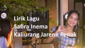 Lirik Lagu Kaliurang Jarene Penak By Safira Inema Kumpulan Lirik Lagu Terbaru