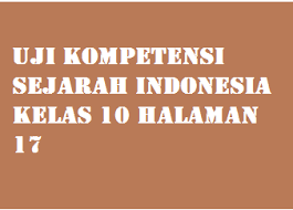 Pertanyaan yang adik ajukan merupakan pertanyaan yang terdapat pada buku ppkn kelas x uji kompetensi bab 7 halaman 228. Uji Kompetensi Sejarah Indonesia Kelas 10 Halaman 17 Operator Sekolah