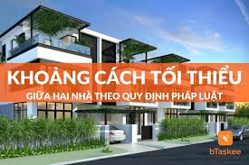 Khoảng Cách Tối Thiểu Giữa Hai Nhà Theo Đúng Pháp Luật – bTaskee