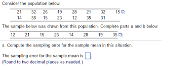 A sampling error occurs when the sample used in the study is not representative of the whole population. Consider The Population Below The Sample Below Was Chegg Com