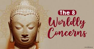 Eight Worldly Concerns And How They Block Spiritual Progress