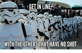 Get In Line With The Others That Have No Shot Meme On Me Me